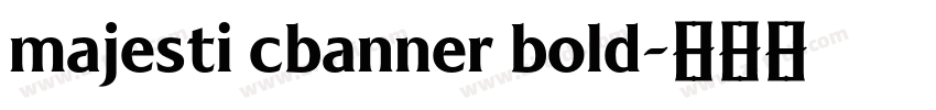 majesti cbanner bold字体转换